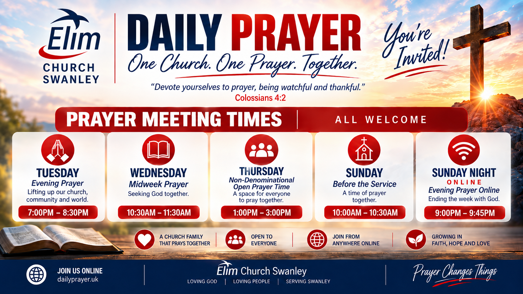 Daily Prayer at Elim Church Swanley. All welcome. Prayer meetings: Tuesday 7:00pm-8:30pm; Wednesday 10:30am-11:30am; Thursday 1:00pm-3:00pm; Sunday 10:00am-10:30am; Sunday night online 9:00pm-9:45pm.